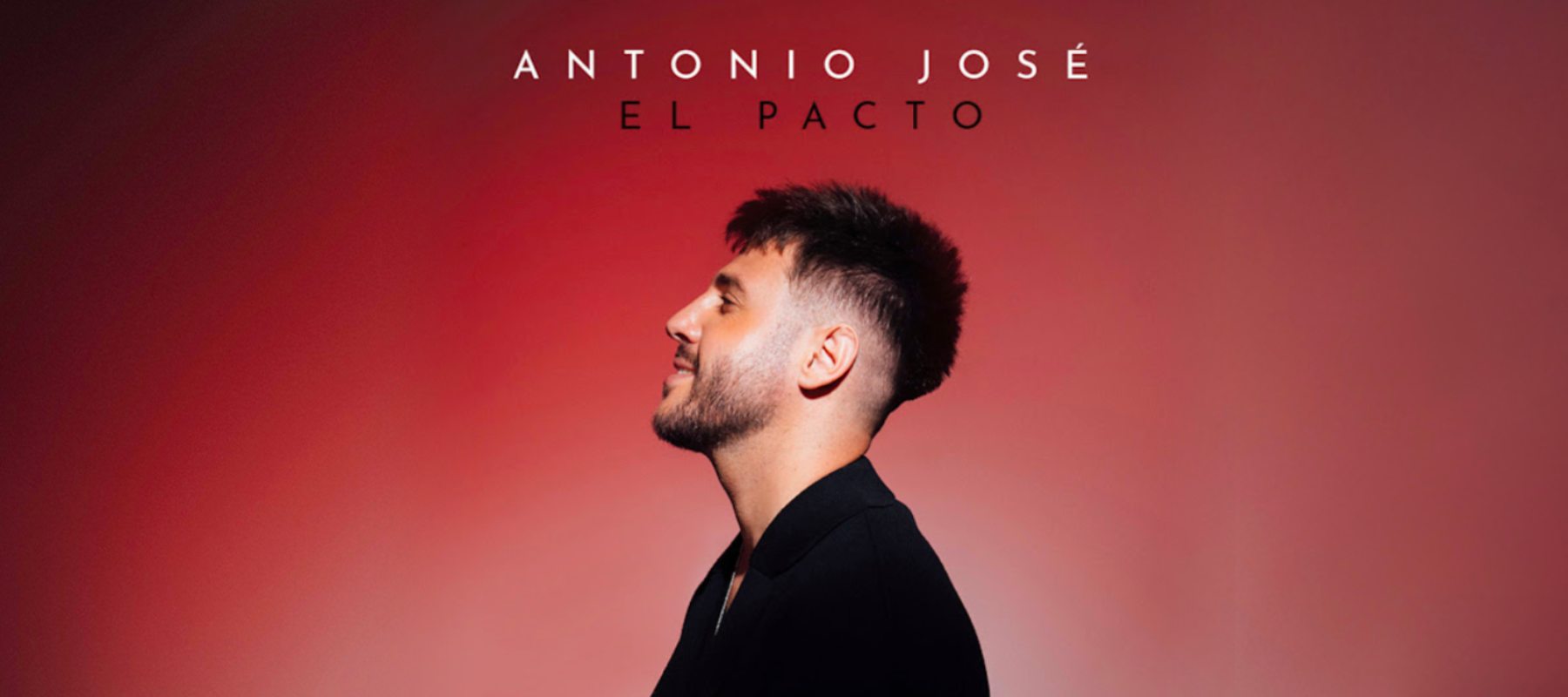 Antonio José lanza su nuevo disco - EL PACTO - Antonio José